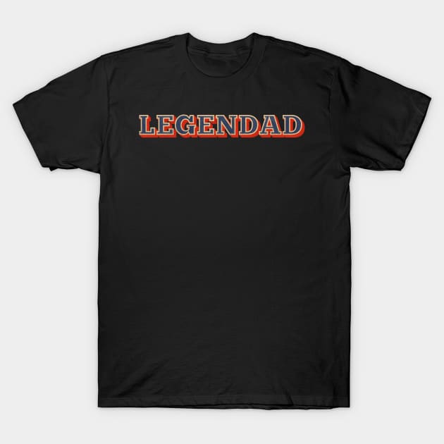 LEGENDAD 🔥🔥🔥🔥🔥 T-Shirt by detallazos